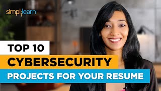 Top 10 Cybersecurity Projects For Your Resume  Best Cyber Security Projects  Simplilearn [upl. by Mirna]