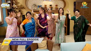 FULL EPISODE 4139  Mahila Mandal Ki Kitty Party Taarak Mehta Ka Ooltah Chashmah [upl. by Acirea]