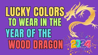 Lucky Colors To Wear In The Year Of The Wood Dragon 2024  Ziggy Natural [upl. by Gnilrets]