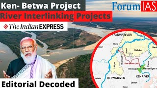 Ken  Betwa Interlinking Project  Editorial Decoded  ForumIAS [upl. by Baldwin]