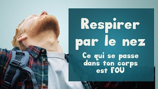 Respirer par le nez  ce qui se passe dans ton corps est FOU [upl. by Nosral620]