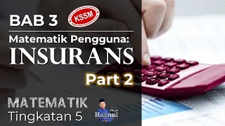 Part 2 Matematik Tingkatan 5 Bab 3  Matematik Pengguna  Insurans KSSM  Pengiraan Premium [upl. by Col]