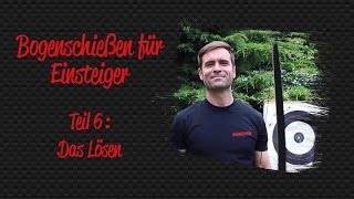 Bogenschießen für Einsteiger 06 – Das Lösen  BogenSportWeltde [upl. by Matti84]