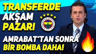 SON DAKİKA FENERBAHÇEDEN Bir Transfer Bombası Daha Amrabattan Sonra FB Yeni İsmi Açıkladı [upl. by Handy707]