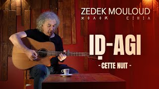 IḌ AGI  Cette Nuit  Nouveau Single⎟Zedek Mouloud [upl. by Adnuahsar]