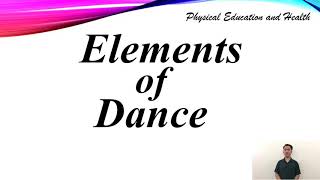 ELEMENTS OF DANCE  BASTE  LETS LEARN PHYSICAL EDUCATION AND HEALTH [upl. by Aiblis115]