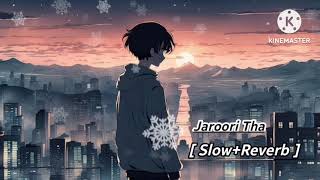 Zaroori Tha lofi SlowReverb Sad song😥🎶 Rahat fateh ali Khan viral sadsong [upl. by Sari222]