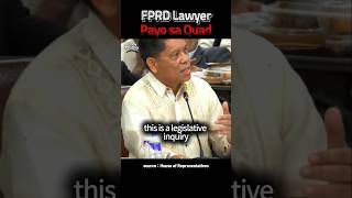 FPRD LAWYER PAYO SA QUAD Duterte EJK QuadCom [upl. by Iinde]