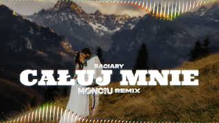 Baciary  Całuj Mnie Monciu Remix [upl. by Zetrauq]