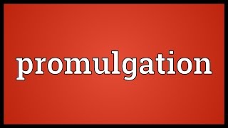 Promulgation Meaning [upl. by Rexanne]