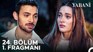 Yabani 24 Bölüm 1 Fragmanı  quotArtık Özgürsün Güzelimquot [upl. by Werdnael]