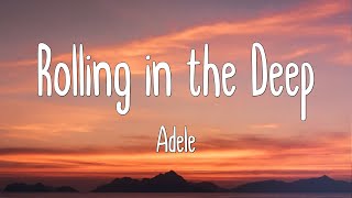 Rolling in the Deep  Adele Lyrics [upl. by Regazzi839]