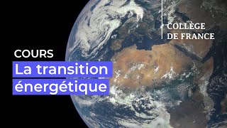 La transition énergétique  aujourd’hui et demain 1  Marc Fontecave 20222023 [upl. by Lussier]