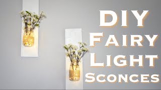 DIY RUSTIC MASON JAR SCONCES with FAIRY LIGHTS  Under 10 [upl. by Preston]