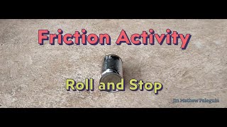 Roll and Stop  A Friction Activity [upl. by Barbey]