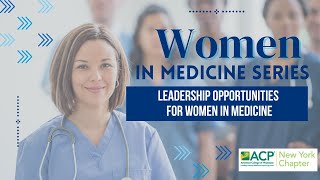 Women in Medicine Part 3 Leadership Opportunities for Women in Medicine [upl. by Nnyledam]