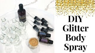 DIY Glitter Body Spray ● Make Your Own Beauty Favorites [upl. by Dorcy]