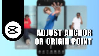 ⭐ Adjust Anchor or Origin Point  CapCut PC Tutorial  Tutorial [upl. by Nunci]