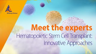 Meet The Experts Hematopoietic stem cell transplant for malignancies new approaches [upl. by Winifred42]