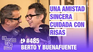 Una amistad sincera cuidada con risas Berto y Buenafuente  Cap 485 [upl. by Fiester878]