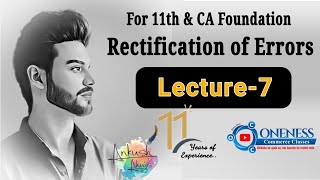 Rectification of Errors S 7  Lecture 7  Class 11th amp CA foundation  Error of Compensating part 1 [upl. by Oniger]