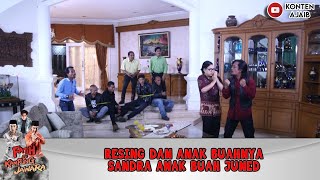 RESING DAN ANAK BUAHNYA SANDRA ANAK BUAH JUNED  FATIH DI KAMPUNG JAWARA [upl. by Anahsor]