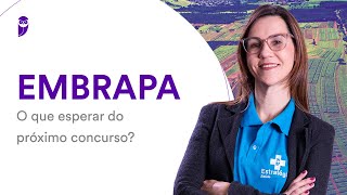 Concurso EMBRAPA O que esperar do próximo concurso [upl. by Delorenzo]