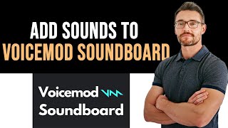 ✅ How To Add Sounds to Voicemod Soundboard Full Guide [upl. by Alyn]