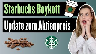 Funktioniert der Starbucks Boykott  Update zum aktuellen Aktienpreis [upl. by Yarvis]