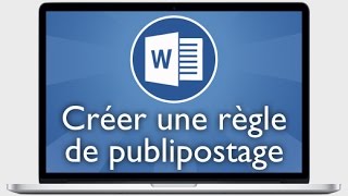 Tutoriel Word 2013  Insérer des règles de publipostage [upl. by Kipton]