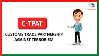 CTPAT Certification  Customs Trade Partnership Against Terrorism  Shamkris Group [upl. by Nomzed]