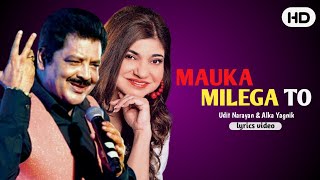 Mauka Milega To Hum Bata Denge Lyrical Dilwale 1994  Udit Narayan amp Alka Yagnik [upl. by Devol246]