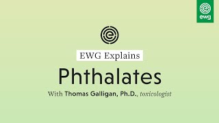 EWG Explains Phthalates [upl. by Ellemaj]