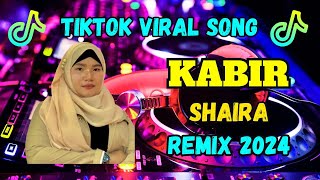 KABIR TIKTOK VIRAL  SHAIRA HIT SONG 2024  Dj MagicMan Remix [upl. by Lapotin995]