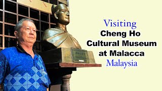 Visiting Cheng Ho Cultural Museum at Malacca Malaysia [upl. by Hobard]