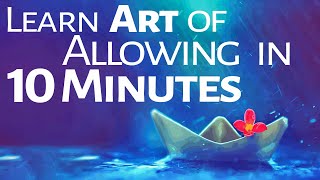 Abraham Hicks  Learn the Art of Allowing in 10 Minutes [upl. by Lauter]