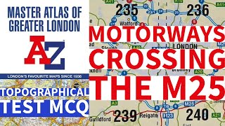 Motorways Crossing the M25 TfL Topographical Skills Test 2024 MCQ A 2 Z Master Atlas Key to Map Page [upl. by Dubenko]