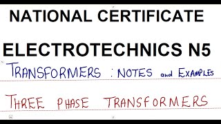 Electrotechnics N5 Three phase Transformers Introduction  Transformers mathszoneafricanmotives [upl. by Llednohs]