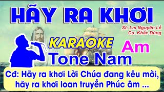 Hãy Ra Khơi Karaoke Tone Nam  St Lm Nguyên Lễ  Hãy ra khơi Lời Chúa đang kêu mời hãy ra khơi [upl. by Ennaxxor680]