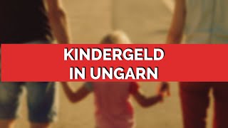 Kindergeld in Ungarn [upl. by Gavriella]