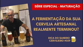 DICA 059 A FERMENTAÇÃO DA SUA CERVEJA ARTESANAL REALMENTE TERMINOU [upl. by Aneehsit]