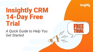 Quick Start Guide to Your 14day Free Trial with Insightly CRM – Insightly Insights [upl. by Nottirb441]