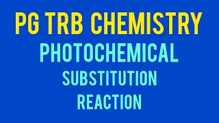 PG TRB CHEMISTRY PHOTOCHEMICAL REACTIONS [upl. by Notyarb734]