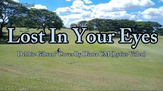 Lost In Your Eyes  Debbie Gibson quot Cover By Diana CM Lyrics Video [upl. by Shulem]