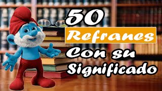 👨‍🎓 👨‍🎓 👨‍🎓 50 Refranes con su significado  enseñanza cortos y populares👨‍🎓 👨‍🎓 👨‍🎓 [upl. by Laekcim31]