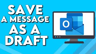 How To Save a Message as a Draft on Microsoft Outlook [upl. by Jaunita]