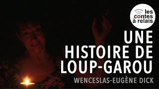 Les contes à relais XX  Une histoire de loupgarou [upl. by Christan]