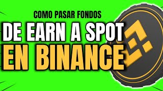 ✅CÓMO PASAR FONDOS DE EARN A SPOT BINANCE [upl. by Corinna845]