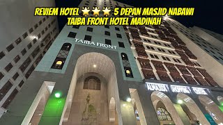 REVIEM HOTEL BINTANG 5 MADINAH DEPAN MASJID NABAWI TAIBA FRONT HOTEL [upl. by Adah]