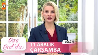 Esra Erolda 11 Aralık 2024  Tek Parça [upl. by Allegra]